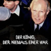 Der König, Der Niemals Einer War